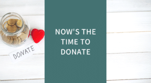 Now's The Time To Donate