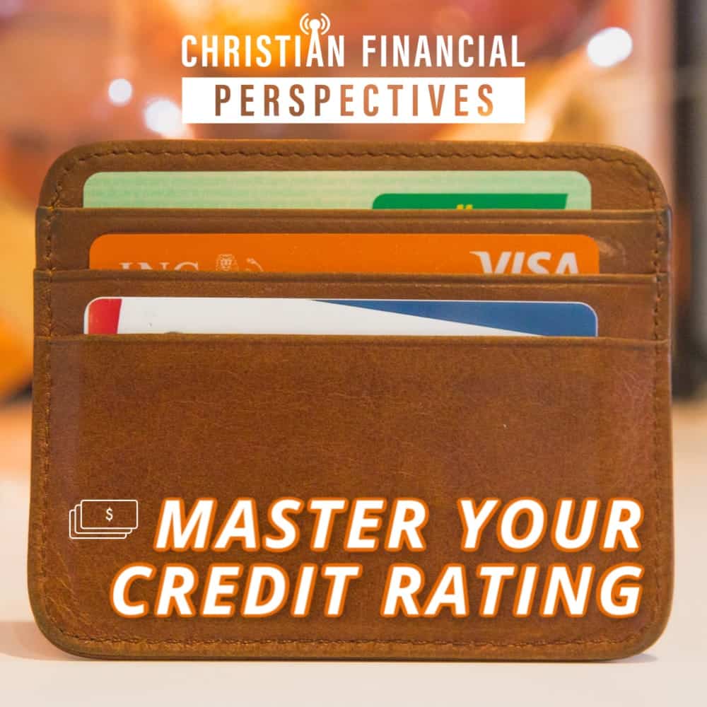 Wallet with many credit cards titled Master Your Credit Rating from Christian Financial Perspectives Podcast