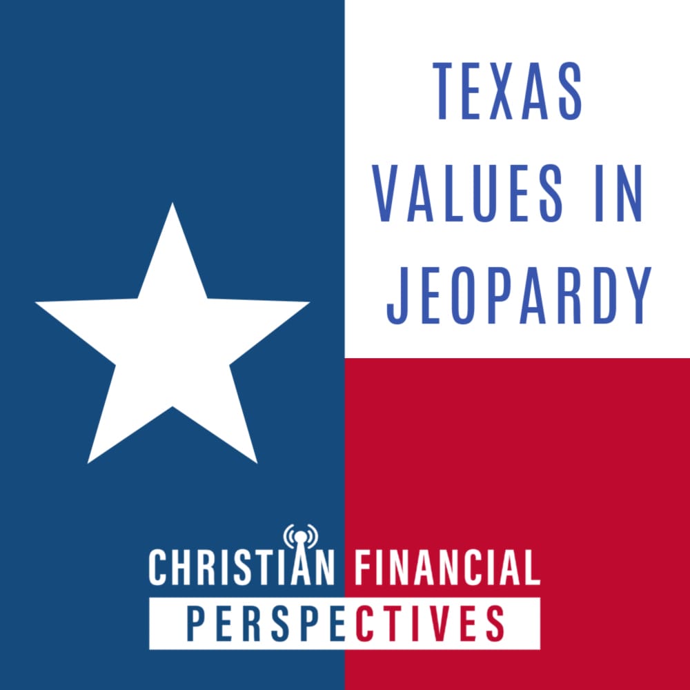 Texas flag with title Texas Values in Jeopardy Christian Financial Perspectives Podcast Cover Art