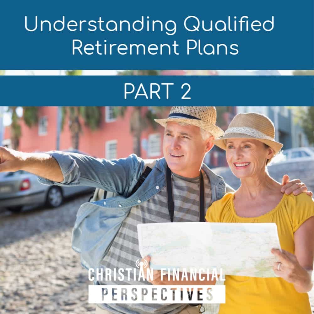 Understanding Qualified Retirement Plans Part 2