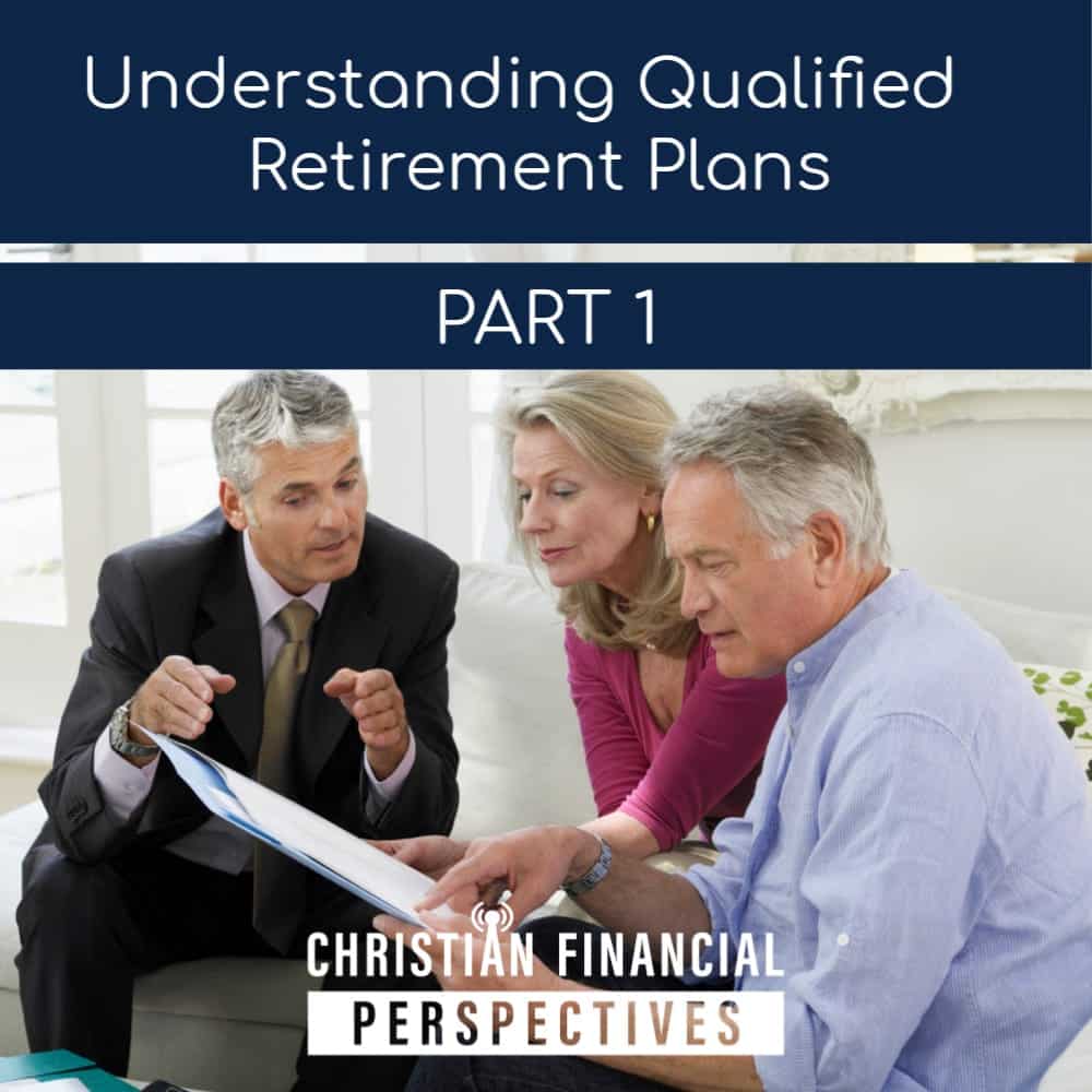 Understanding Qualified Retirement Plans Part 1