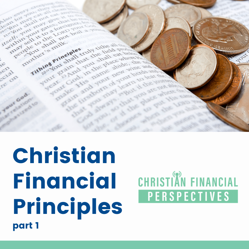 107 – Christian Financial Principles Part 1