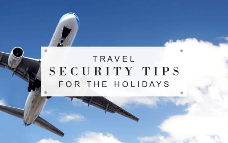 Travel Security Tips for the Holidays