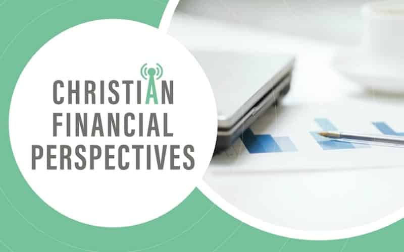 Upcoming Christian Financial Perspectives Podcast